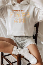 Load image into Gallery viewer, DROWN ME IN PUMPKIN SPICE HOODIE